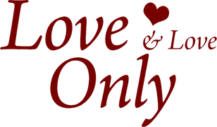 Love and Love Only