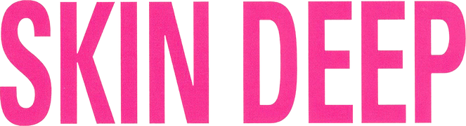 Skin Deep