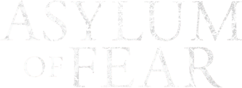 Asylum of Fear