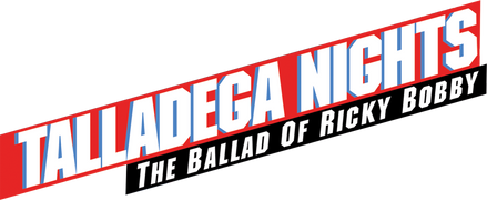 Talladega Nights: The Ballad of Ricky Bobby
