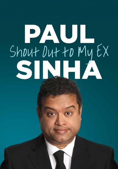 Paul Sinha: Shout Out to My Ex