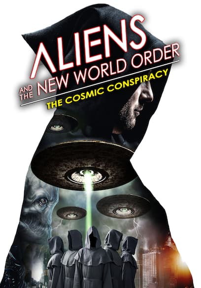 Aliens and the New World Order: The Cosmic Conspiracy