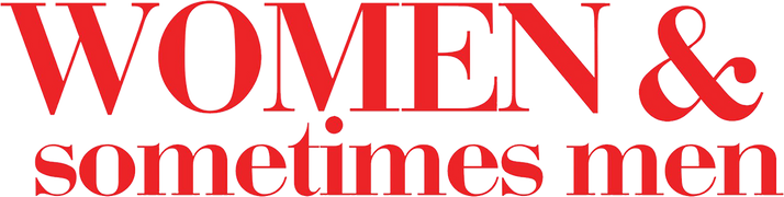 Women and Sometimes Men