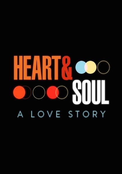 Heart & Soul: A Love Story