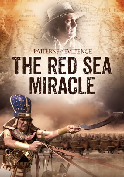 Patterns of Evidence: The Red Sea Miracle