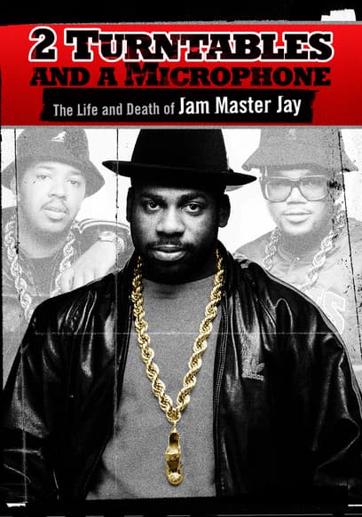 2 Turntables and a Microphone: The Life and Death of Jam Master Jay