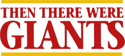 Then There Were Giants