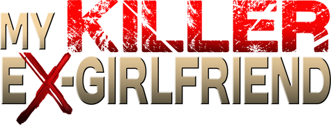 My Killer Ex Girlfriend
