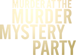 Murder at the Murder Mystery Party