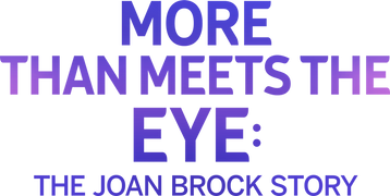 More Than Meets the Eye: The Joan Brock Story
