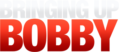 Bringing Up Bobby