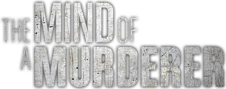 The Mind of a Murderer