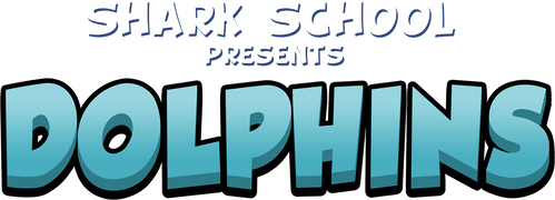 Shark School Presents: Dolphins