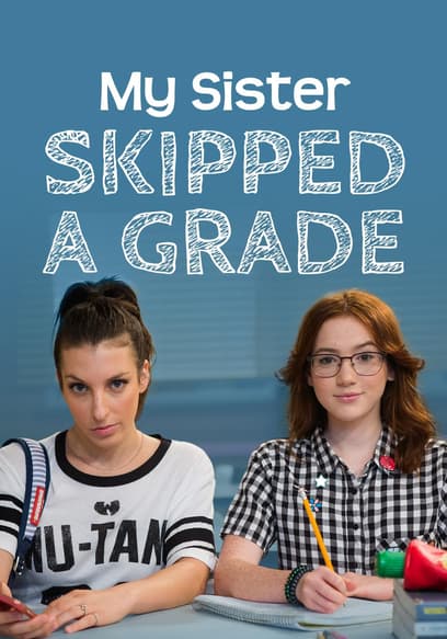 My Sister Skipped a Grade