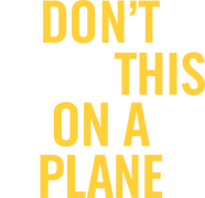 Don't Read This on a Plane