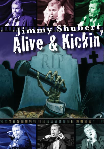 Jimmy Shubert: Alive & Kickin'