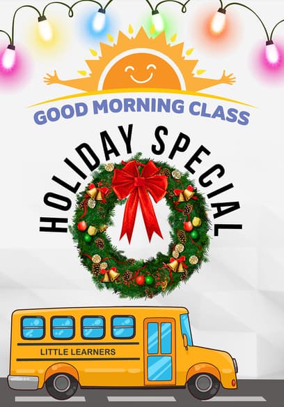 Good Morning Class: Holiday Special