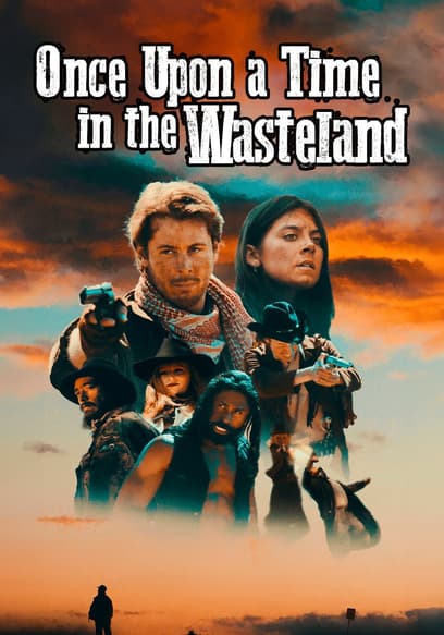 Once Upon a Time in the Wasteland