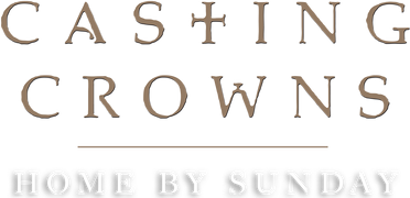 Casting Crowns: Home by Sunday