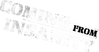 Coming From Insanity