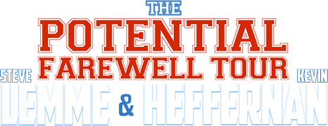Steve Lemme & Kevin Heffernan: The Potential Farewell Tour