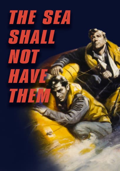 The Sea Shall Not Have Them