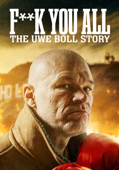 F**k You All: The Uwe Boll Story