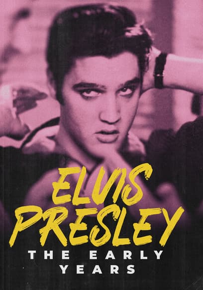Elvis Presley: The Early Years
