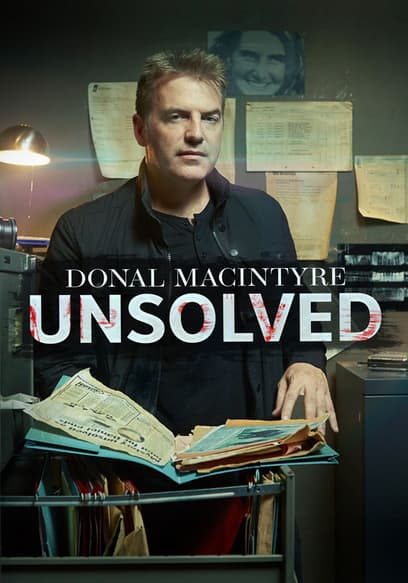 Donal MacIntyre: Unsolved