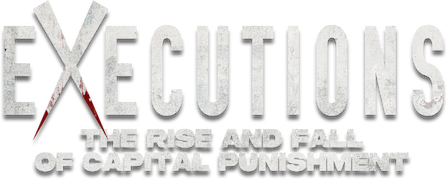Executions: The Rise and Fall of Capital Punishment