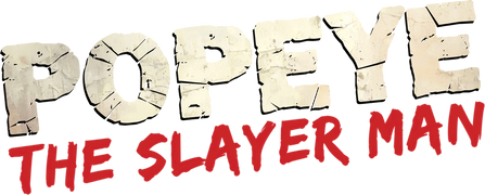 Popeye the Slayer Man