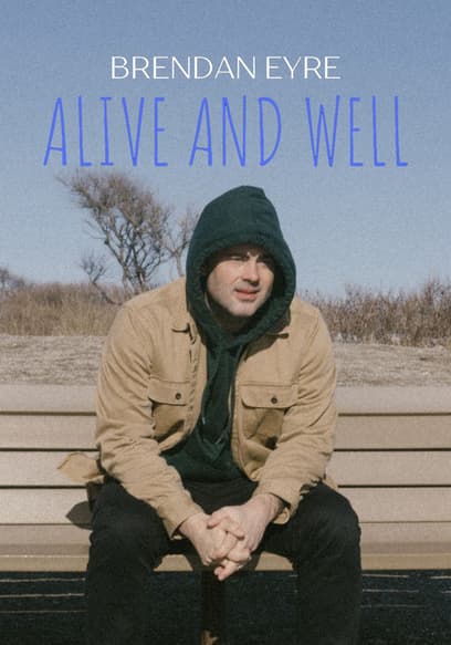 Brendan Eyre: Alive and Well poster