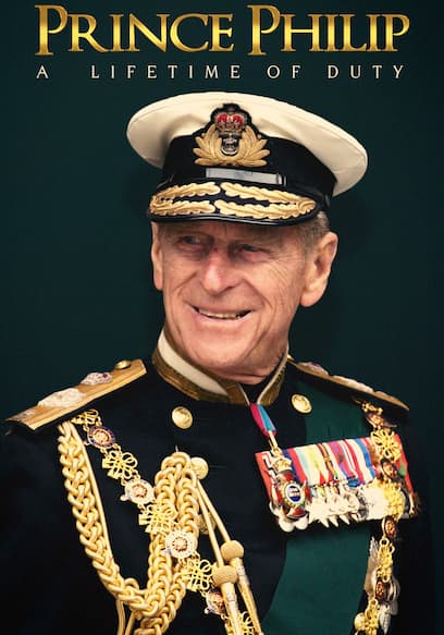 Prince Philip: A Lifetime of Duty poster