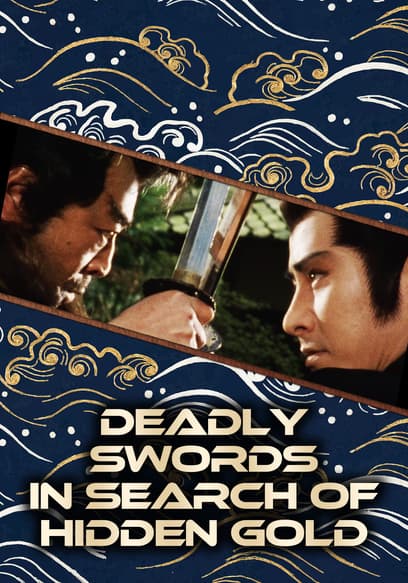 Deadly Swords in Search of Hidden Gold
