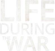 Life During the War