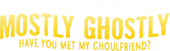 R.L. Stine's Mostly Ghostly: Have You Met My Ghoulfriend?