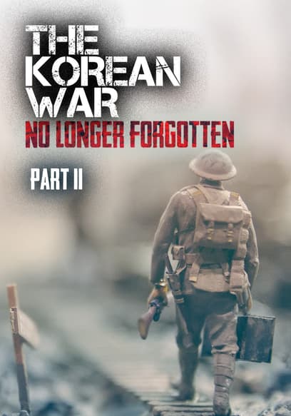 The Korean War: No Longer Forgotten (Pt. II)