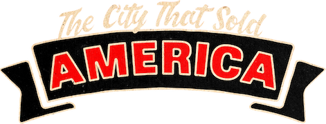 The City That Sold America