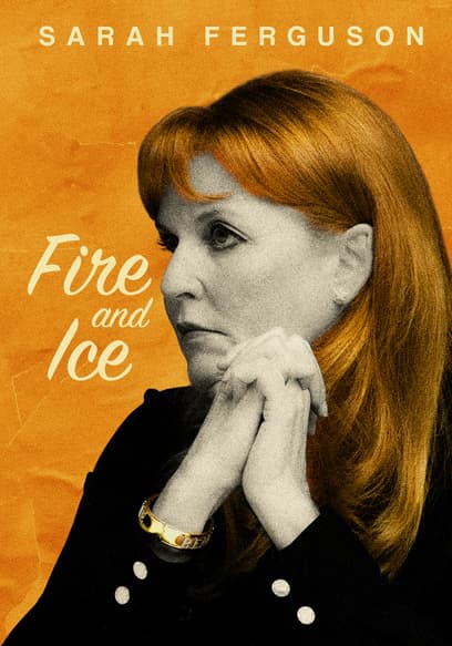 Sarah Ferguson: Fire and Ice