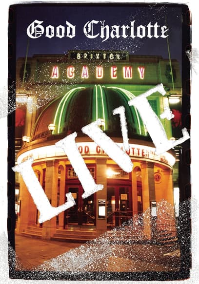 Good Charlotte: Live at Brixton Academy