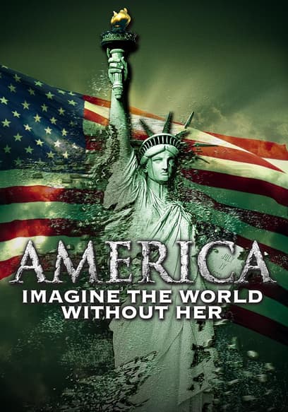 America: Imagine the World Without Her