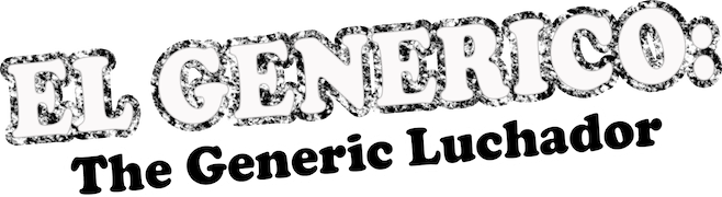 El Generico: The Generic Luchador
