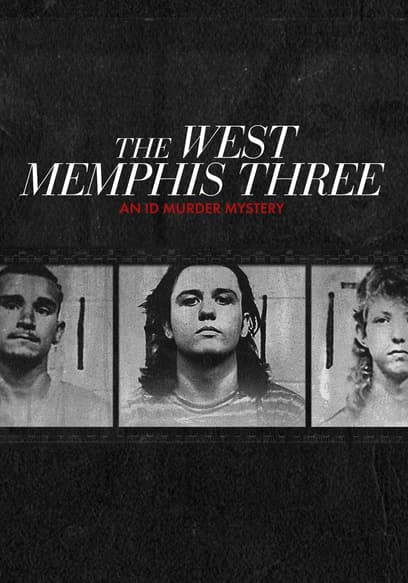 The West Memphis Three: An ID Murder Mystery