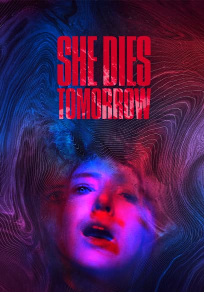 She Dies Tomorrow