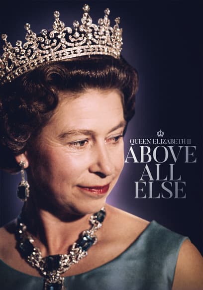 Queen Elizabeth II: Above All Else poster