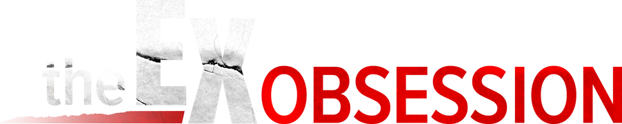 The Ex Obsession