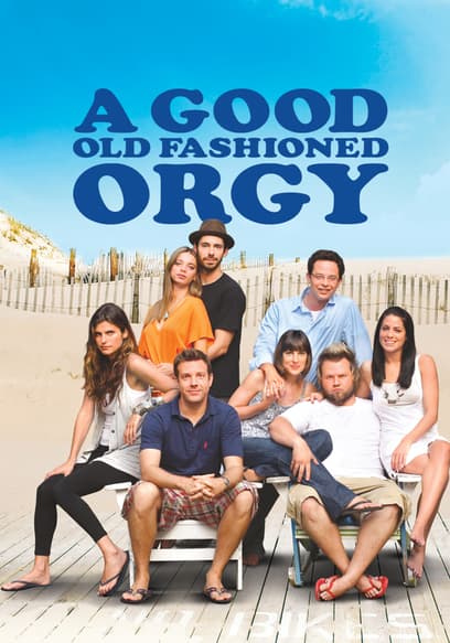 A Good Old Fashioned Orgy poster