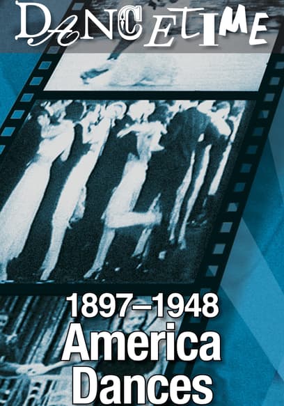 America Dances: 1897-1948