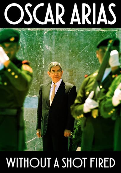 Oscar Arias: Without a Shot Fired