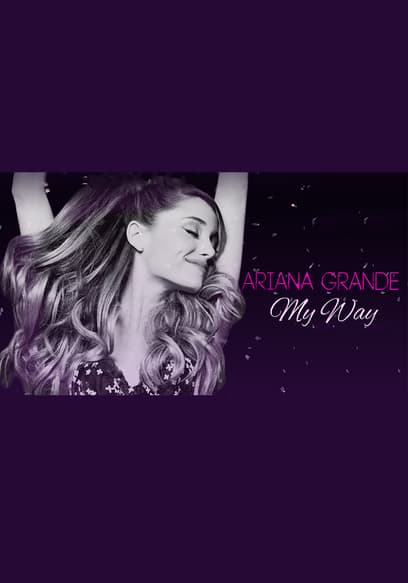 Ariana Grande: My Way